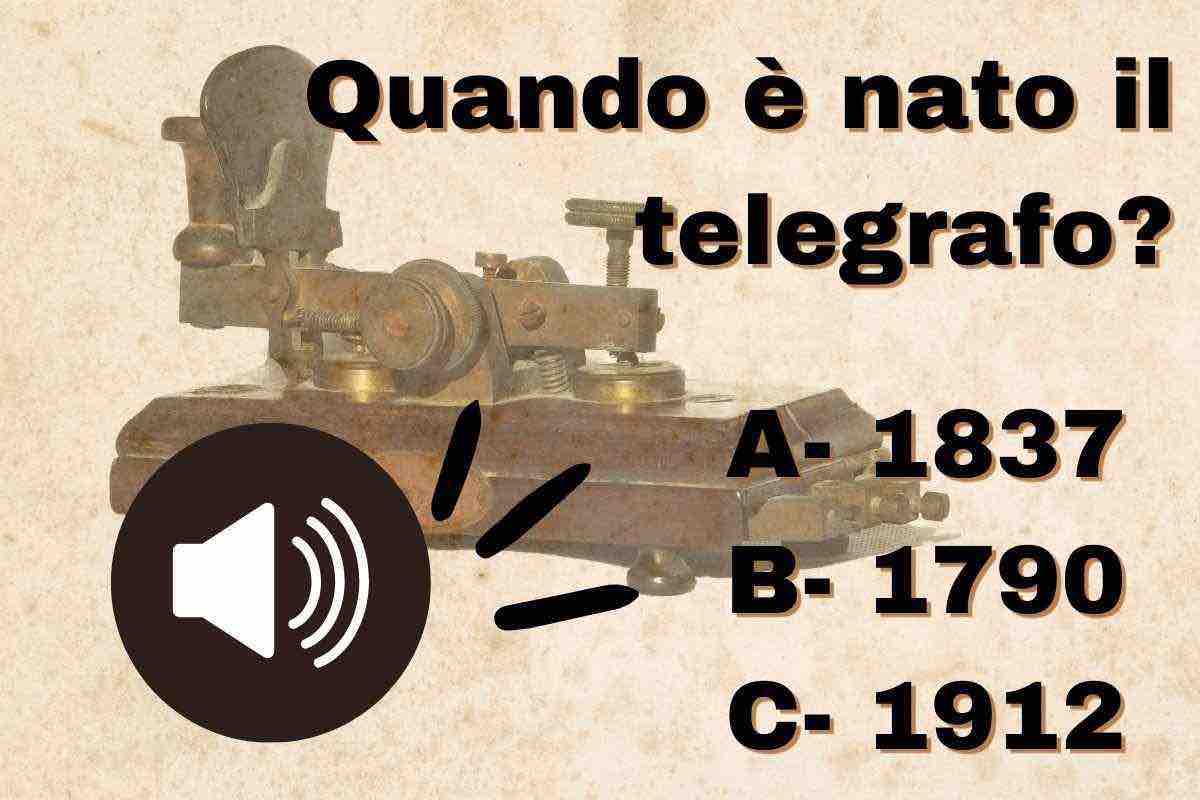 Quiz: quando è stato inventato il telegrafo?